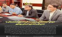 دیدار احمد دشتی سرپرست فرمانداری دشتستان با مدیر کل راهداری استان بوشهر